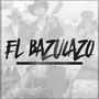 El Bazucazo