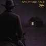 An Untold Tale