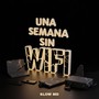 Una Semana Sin Wifi (Explicit)