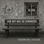 Vir my Ma se Kinners (Explicit)