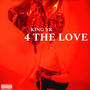 4 The Love (Explicit)