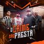 O Crime Não Presta (feat. Mc Caçula, Mc Nenê & Mc Faelzin)