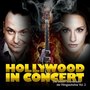 Hollywood in Concert - Die besten Soundtracks der Filmgeschichte, Vol. 2