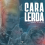 Cara Lerda (Explicit)