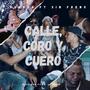 Calle, Coro y Cuero (feat. Sin Freno)