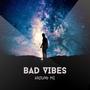 Bad vibes (Explicit)