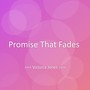 Promise That Fades