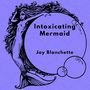 Intoxicating Mermaid