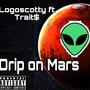 Drip On Mars (Explicit)