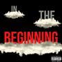 In The Beginning (Explicit)