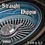 Straight Dippin (feat. L2) [Explicit]