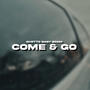 Come & Go (Explicit)