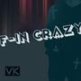 F-IN Crazy (feat. Jimmy Keegan) [Explicit]