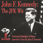 John F. Kennedy: The JFK Wit