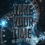 Take Your Time (Explicit)