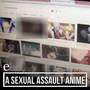 A Sexual Assault Anime (2021 Version) [Explicit]