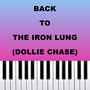 Back To The Iron Lung (Dollie Chase) (Piano Version)
