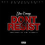 Don't Resist (Explicit)
