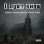 I Don't Know (feat. TwoPick & 3rd Degree) [Explicit]