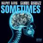 Sometimes (feat. Samuel Shabazz) [Explicit]