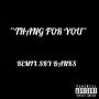 Thang For You (Explicit)