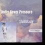 Under Cover Pressure (Explicit)