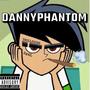 DannyPhantom (Explicit)