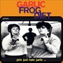 Girls Just Hate Garlic (Explicit)