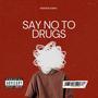 SAY NO TO DRUGS