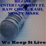 We Keep It Live (feat. Raw Chick, Kash & Money Mark) [Explicit]