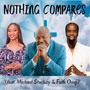 Nothing Compares - ' (feat. Michael Stuckey & Faith Osuji) '