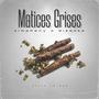 Matices Grises (feat. Simphony)