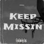 Keep Missin (Explicit)