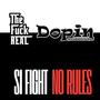 Si fight, no rules (feat. Dopin producciones) [Explicit]