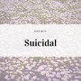 Suicidal (Explicit)