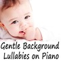 Gentle Background Lullabies on Piano