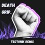 Death Grip! (TECTONIK Remix)