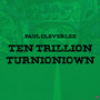 Ten Trillion Turninoninown (Explicit)