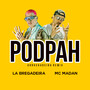 Podpah (feat. MC Madan) (Arrochadeira Remix) [Explicit]