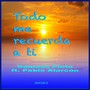 Todo Me Recuerda a Ti (feat. Pablo Alarcón)