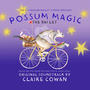 Possum Magic The Ballet (Original Soundtrack)