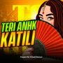 Teri Anhk Katili (feat. Anshul Rajput) [Hritesh Aaman Remix]