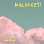 Malarkey (Explicit)