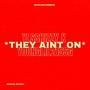 They aint on (feat. younglil215) [Explicit]