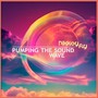 Pumping the Sound Wave