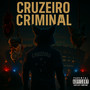 Cruzeiro Criminal (Explicit)