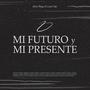 Mi Futuro Y Mi Presente (feat. Cami Teji)