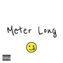 Meter Long (Explicit)