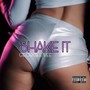 Shake It (Explicit)