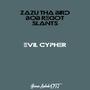 Evil Cypher (feat. Bob Regot & Slants) [Explicit]